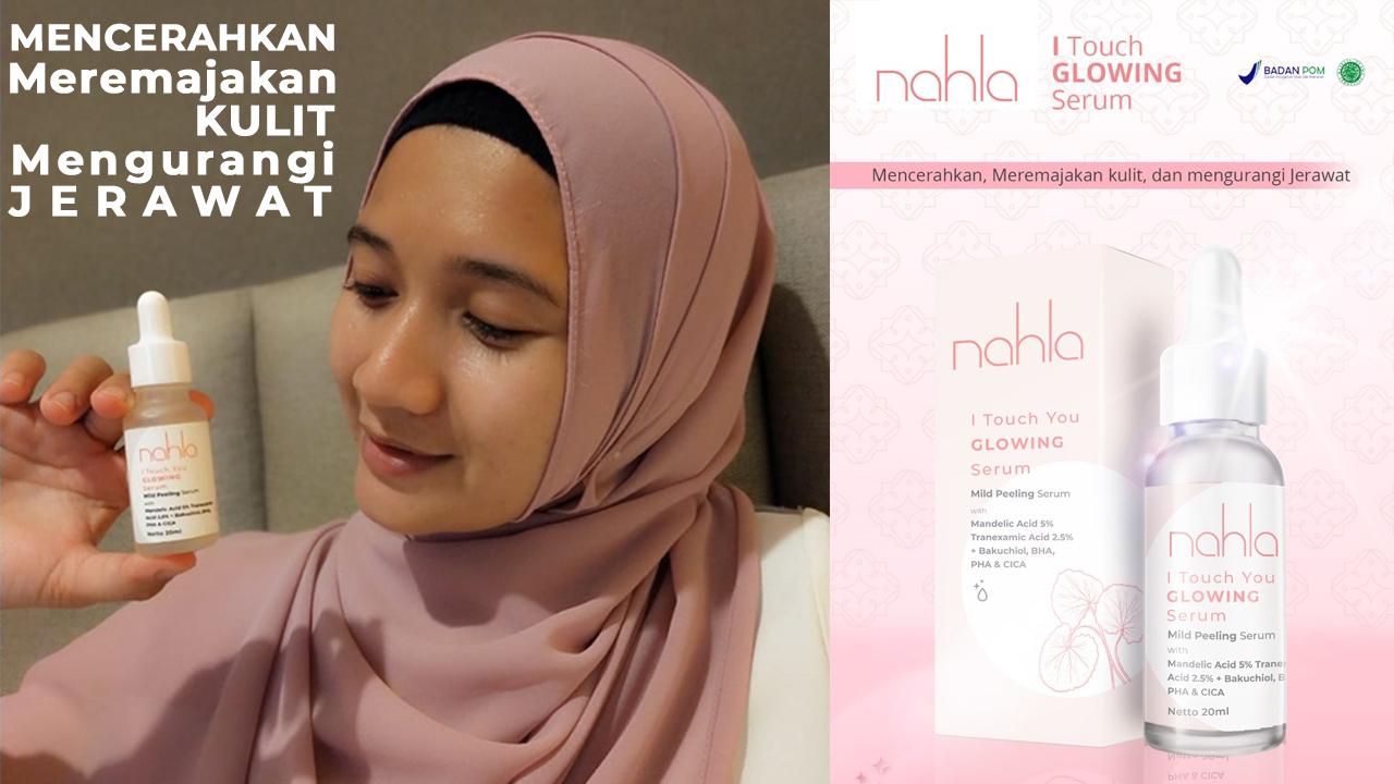 Review Nahla Cosmetics | Mencerahkan | Meremakan Kulit | Mengurangi Jerawat